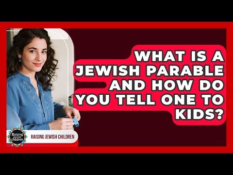 What Is A Jewish Parable And How Do You Tell One To Kids? - Raising Jewish Children
