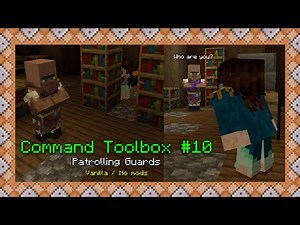 How I Made Patrolling Guards + Movement Paths | Minecraft Java 1.17+ | Command Toolbox #10