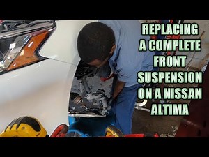 replacing a complete front suspension on a nissan altima