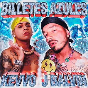 Billetes Azules - Letra - KEVVO y J Balvin