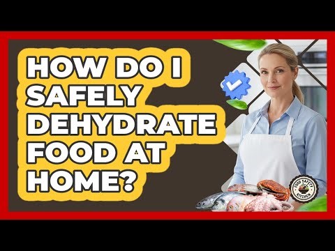 How Do I Safely Dehydrate Food At Home? - Food Safety Kitchen
