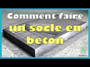 Comment faire un socle en beton