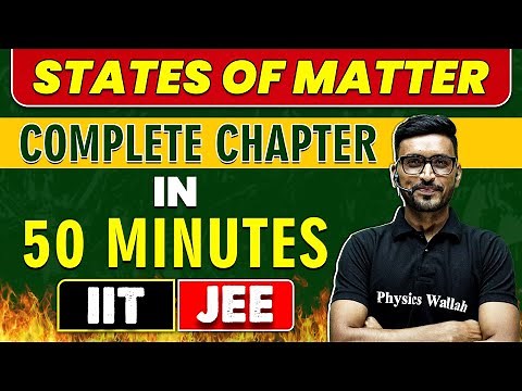 STATES OF MATTER in 50 Minutes || Complete Chapter For JEE Main/Advanced