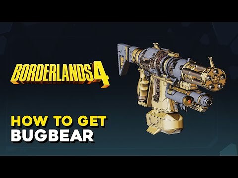 Borderlands 4 How To Get Bugbear Legendary Assault Rifle