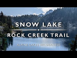 Snow Lake via Rock Creek Trail - Washington State
