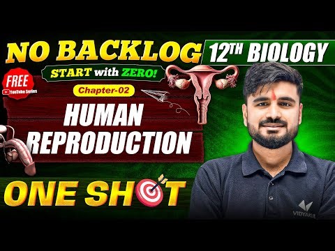 Class 12 Biology Chapter 2 | Human Reproduction One Shot | No Backlog Start with Zero | UP Board