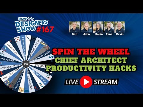 Chief Architect Productivity Hacks: Spin the Wheel - Designers Show 167