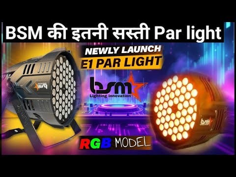 BSM E1 RGB 4 WIRE PAR LIGHT Low Budget With Metal Body BSM ki sabse Best DJ light