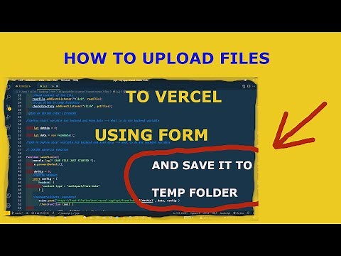 Vercel #2 - How to upload file to Vercel using form and how to save this file to temp folder