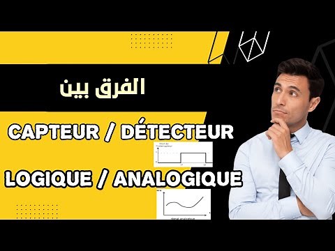 différence entre le capteur et le détecteur / signal logique et analogique
