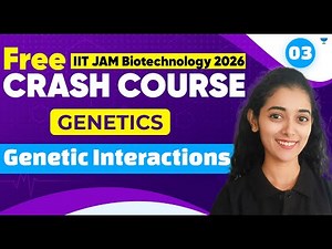 Genetics | Genetic interactions | IIT JAM Biotechnology 2026 Crash Course #unacademy