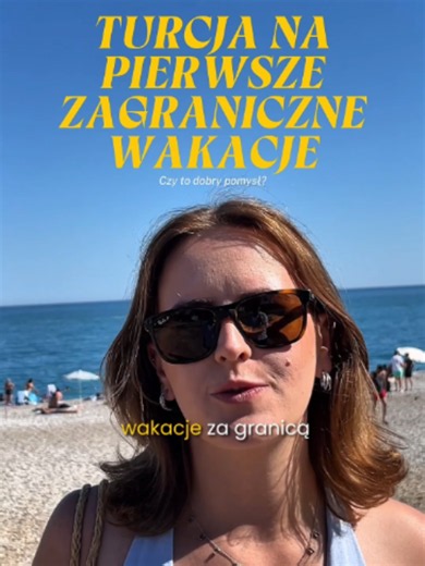 Turcja na pierwsze wakacje za granicą — dlaczego warto?
