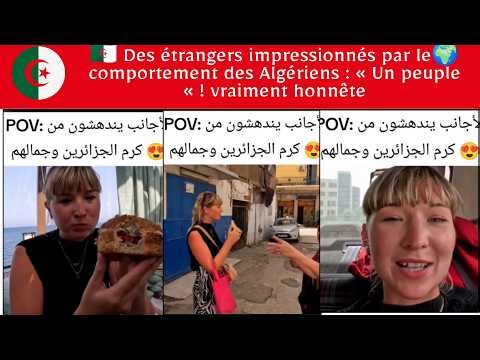 🌍🇩🇿 Foreigners impressed by the behavior of Algerians: "A truly honest people!"
