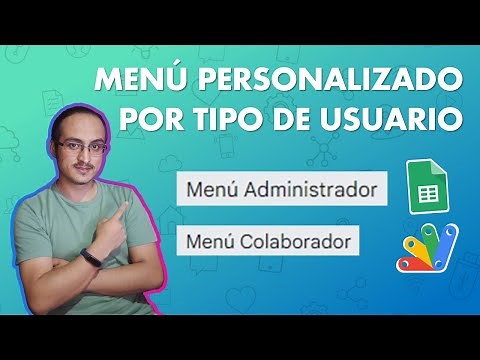 Como crear un menú en Google Sheets personalizado por tipo de usuario mediante Google Apps Script