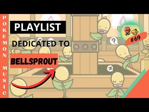 Playlist Pokemon Music Dedicated to Bellsprout #69