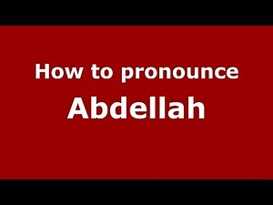 How to Pronounce Abdellah - PronounceNames.com