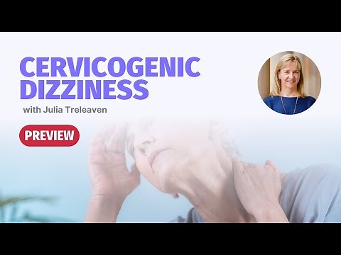 Cervicogenic Dizziness with Julia Treleaven | Masterclass PREVIEW