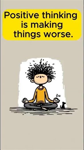 Why Positive Thinking Can Make Things Worse (What Neuroscience Says Instead)