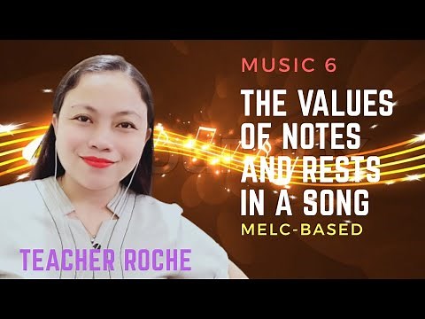 Music 6 l The Values of Notes and Rests in a particular Song l MELC Based l Deped l Mapeh 6
