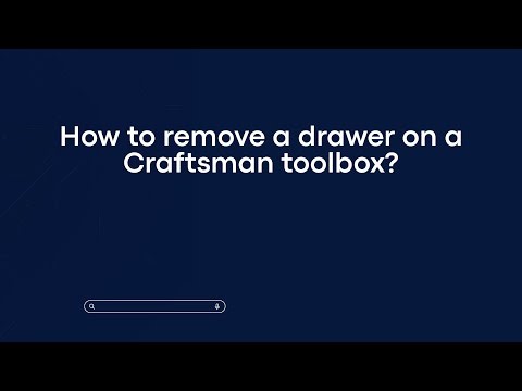 How to remove a drawer on a Craftsman toolbox?