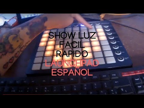 launchpad tutorial español crear show de luz novation Mk2 mini y Pro Facil & Rapido Pack Jh0ssu
