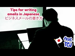 Tips for writing emails in Japanese ビジネスメールの書き方 - Collaboration with TCJ 東京中央日本語学院 -
