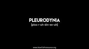 How to Pronounce "pleurodynia"
