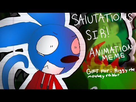 Salutations sir! Animation meme ( gift for @RiggyRunkey ) :) toonturf 