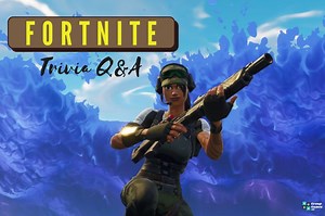 37 Fortnite Trivia Questions and Answers