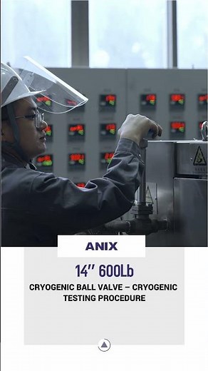 14‘’ 600Lb CRYOGENIC BALL VALVE – CRYOGENIC TESTING PROCEDURE ANIX