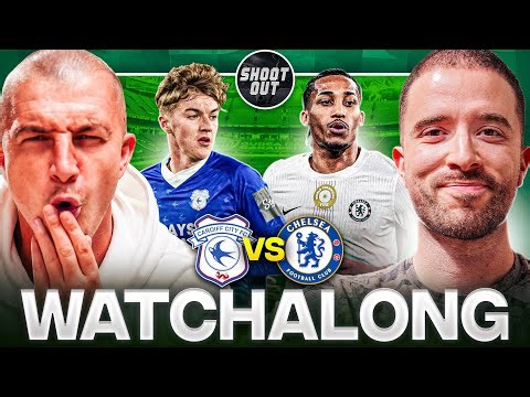 CARDIFF CITY 1-3 CHELSEA LIVE WATCHALONG