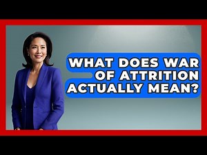 What Does War Of Attrition Actually Mean? - Understanding Southwest Asia