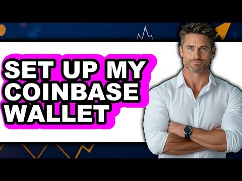 How To Set Up My Coinbase Wallet - Full Guide