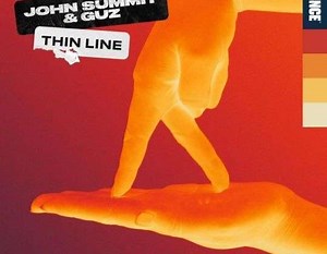 John Summit & Guz - Thin Line | Top 40