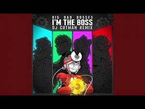 I'm the Boss (Big Bad Bosses Remix)
