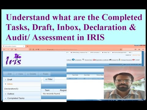 Understand what are the Completed Tasks, Draft, Inbox, Declaration & Audit/ Assessment in IRIS
