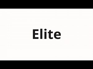 How to pronounce Elite