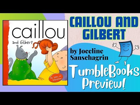 Caillou and Gilbert (Preview)