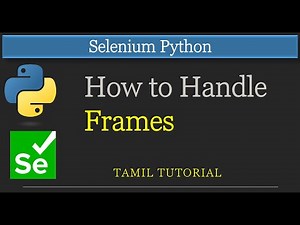 How to Handle Frames/iframes | Selenium Python Tutorial | Tamil | Switch to frames #frames