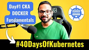 Day 1/40 - Docker Tutorial for Beginners - Docker Fundamentals - CKA Full Course 2025