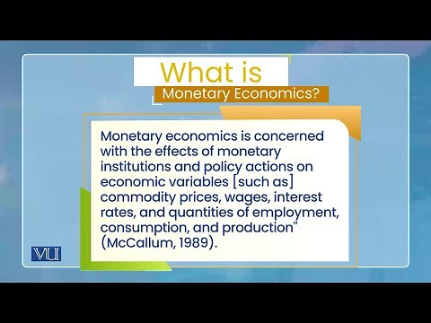Introduction to Monetary Economics: What is Monetary Economics | Monetary Economic | ECO604_Topic001