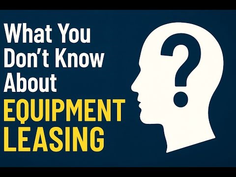 What you don't know about equipment leasing