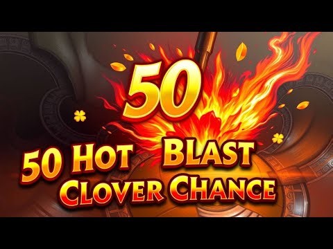 50 Hot Blast Clover Chance – Huge Wins & Lucky Spins! 🔥🍀 Slot Gameplay