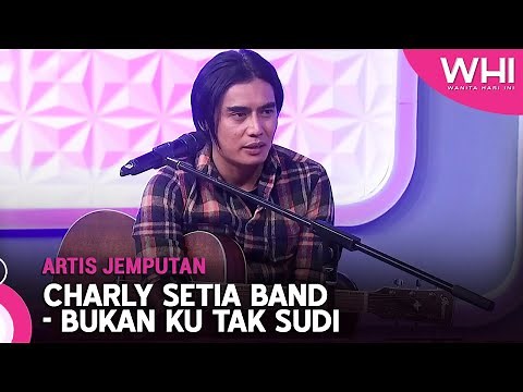 Artis Jemputan: Charly Setia Band - Bukan Ku Tak Sudi | WHI (13 April 2023)