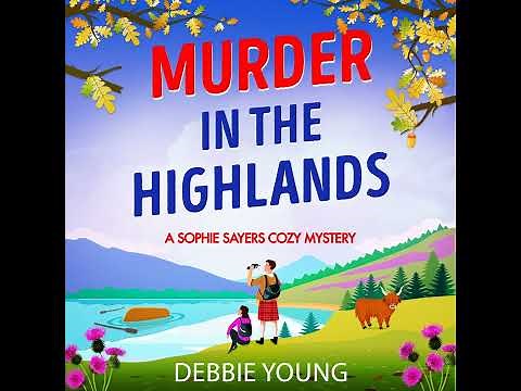 Debbie Young - Murder in the Highlands - A Sophie Sayers Cozy Mystery, Book 8