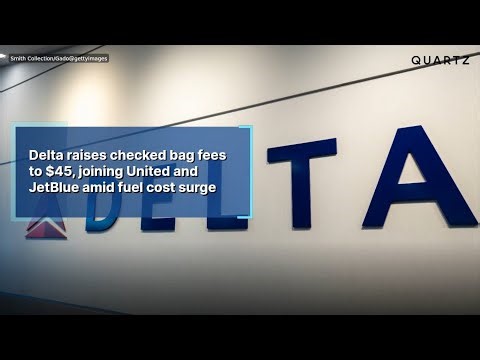 Delta raises checked bag fees to $45, joining United and JetBlue amid fuel cost surge