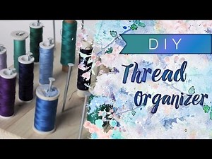 DIY: Thread Stand or Organizer [Quick and Easy]