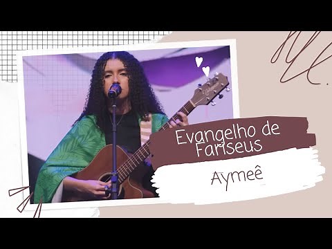 Aymeê - Evangelho de fariseus(Letra)