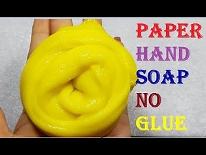 Paper Hand Soap Slime !! Paper Hand Soap No Glue No Borax Slime Recipes