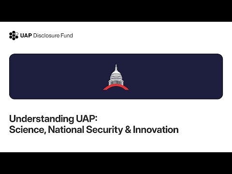 Understanding UAP: Science, National Security & Innovation (House Oversight and Accountability)